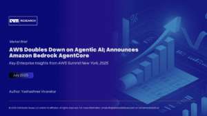 AWS Doubles Down on Agentic AI; Announces Amazon Bedrock AgentCore: Key Enterprise Insights from AWS Summit New York, 2025